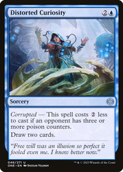 Distorted Curiosity\nPhyrexia: All Will Be One\nSingle\nMagic The Gathering