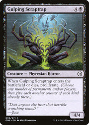 Gulping Scraptrap\nPhyrexia: All Will Be One\nSingle\nMagic The Gathering