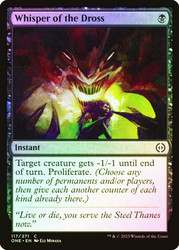 Whisper of the Dross\nPhyrexia: All Will Be One\nSingle\nMagic The Gathering