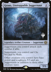 Graaz, Unstoppable Juggernaut (Promo Pack) (Phyrexia: All Will Be One)\nPromo: Planeswalker Stamped\nSingle\nMagic The Gathering