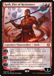 Koth, Fire of Resistance (Promo Pack) (Phyrexia: All Will Be One)\nPromo: Planeswalker Stamped\nSingle\nMagic The Gathering