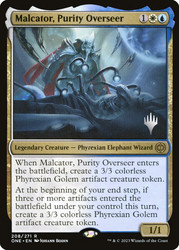Malcator, Purity Overseer (Promo Pack) (Phyrexia: All Will Be One)\nPromo: Planeswalker Stamped\nSingle\nMagic The Gathering