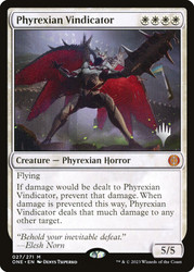 Phyrexian Vindicator (Promo Pack) (Phyrexia: All Will Be One)\nPromo: Planeswalker Stamped\nSingle\nMagic The Gathering