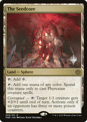 The Seedcore (Promo Pack) (Phyrexia: All Will Be One)\nPromo: Planeswalker Stamped\nSingle\nMagic The Gathering