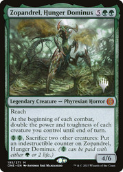 Zopandrel, Hunger Dominus (Promo Pack) (Phyrexia: All Will Be One)\nPromo: Planeswalker Stamped\nSingle\nMagic The Gathering