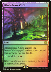 Blackcleave Cliffs (Promo Pack) (Phyrexia: All Will Be One)\nPromo: Planeswalker Stamped\nSingle\nMagic The Gathering