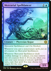 Mercurial Spelldancer (Promo Pack) (Phyrexia: All Will Be One)\nPromo: Planeswalker Stamped\nSingle\nMagic The Gathering