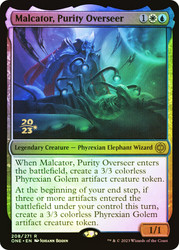 Malcator, Purity Overseer (Prerelease) (Phyrexia: All Will Be One)\nPromo: Date Stamped\nSingle\nMagic The Gathering