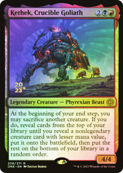 Kethek, Crucible Goliath (Prerelease) (Phyrexia: All Will Be One)\nPromo: Date Stamped\nSingle\nMagic The Gathering