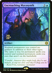 Encroaching Mycosynth (Prerelease) (Phyrexia: All Will Be One)\nPromo: Date Stamped\nSingle\nMagic The Gathering