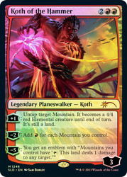 Koth of the Hammer (Secret Lair)\nPromo: General\nSingle\nMagic The Gathering