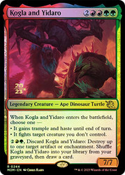Kogla and Yidaro (Prerelease) (March of the Machine)\nPromo: Date Stamped\nSingle\nMagic The Gathering