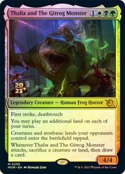 Thalia and The Gitrog Monster (Prerelease) (March of the Machine)\nPromo: Date Stamped\nSingle\nMagic The Gathering