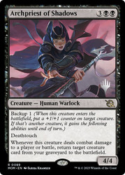 Archpriest of Shadows (Promo Pack) (March of the Machine)\nPromo: Planeswalker Stamped\nSingle\nMagic The Gathering
