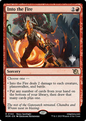 Into the Fire (Promo Pack) (March of the Machine)\nPromo: Planeswalker Stamped\nSingle\nMagic The Gathering