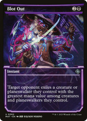 Blot Out (Showcase)\nMarch of the Machine: The Aftermath - Variants\nSingle\nMagic The Gathering