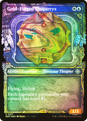 Gold-Forged Thopteryx (Showcase) (Halo Foil)\nMarch of the Machine: The Aftermath - Alternate Foil\nSingle\nMagic The Gathering