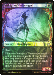 Kolaghan Warmonger (Showcase) (Halo Foil)\nMarch of the Machine: The Aftermath - Alternate Foil\nSingle\nMagic The Gathering