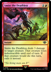Smite the Deathless\nThe Lord of the Rings\nSingle\nMagic The Gathering