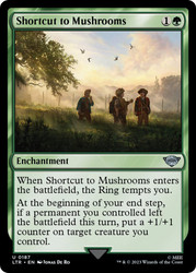 Shortcut to Mushrooms\nThe Lord of the Rings\nSingle\nMagic The Gathering