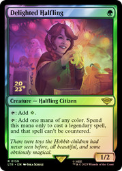 Delighted Halfling (Prerelease) (The Lord of the Rings)\nPromo: Date Stamped\nSingle\nMagic The Gathering