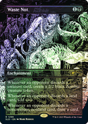 Waste Not (Secret Lair) (Borderless)\nPromo: General\nSingle\nMagic The Gathering