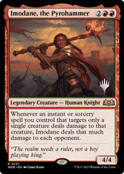Imodane, the Pyrohammer (Promo Pack) (Wilds of Eldraine)\nPromo: Planeswalker Stamped\nSingle\nMagic The Gathering