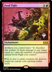 Food Fight (Promo Pack) (Wilds of Eldraine)\nPromo: Planeswalker Stamped\nSingle\nMagic The Gathering