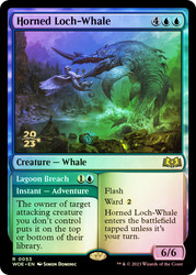 Horned Loch-Whale // Lagoon Breach (Prerelease) (Wilds of Eldraine)\nPromo: Date Stamped\nSingle\nMagic The Gathering