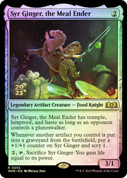 Syr Ginger, the Meal Ender (Prerelease) (Wilds of Eldraine)\nPromo: Date Stamped\nSingle\nMagic The Gathering