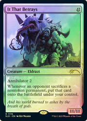 It That Betrays (Secret Lair)\nPromo: General\nSingle\nMagic The Gathering