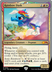 Rainbow Dash (Secret Lair) (Ponies: The Galloping) (Not Tournament Legal)\nPromo: General\nSingle\nMagic The Gathering