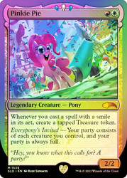 Pinkie Pie (Secret Lair) (Ponies: The Galloping) (Not Tournament Legal)\nPromo: General\nSingle\nMagic The Gathering