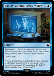 Wibbly-wobbly, Timey-wimey\nDoctor Who Commander\nSingle\nMagic The Gathering