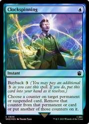 Clockspinning (Surge Foil)\nDoctor Who Commander - Alternate Foil\nSingle\nMagic The Gathering