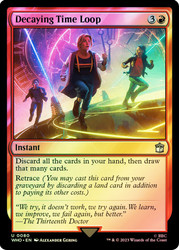 Decaying Time Loop\nDoctor Who Commander\nSingle\nMagic The Gathering
