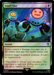 Snuff Out (Surge Foil)\nDoctor Who Commander - Alternate Foil\nSingle\nMagic The Gathering