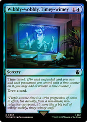 Wibbly-wobbly, Timey-wimey (Surge Foil)\nDoctor Who Commander - Alternate Foil\nSingle\nMagic The Gathering