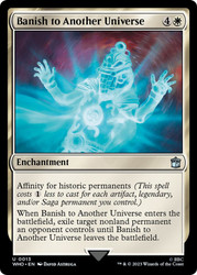Banish to Another Universe\nDoctor Who Commander\nSingle\nMagic The Gathering