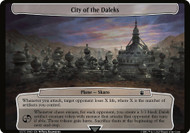 City of the Daleks\nDoctor Who Commander Planechase - Planes\nSingle\nMagic The Gathering