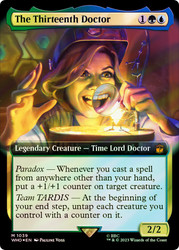 The Thirteenth Doctor (Extended Art) (Surge Foil)\nDoctor Who Commander - Alternate Foil Variants\nSingle\nMagic The Gathering