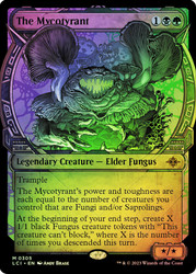 The Mycotyrant (Showcase)\nThe Lost Caverns of Ixalan - Variants\nSingle\nMagic The Gathering