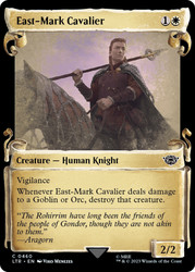 East-Mark Cavalier (Showcase)\nThe Lord of the Rings - Variants\nSingle\nMagic The Gathering