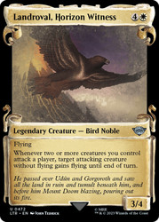 Landroval, Horizon Witness (Showcase)\nThe Lord of the Rings - Variants\nSingle\nMagic The Gathering