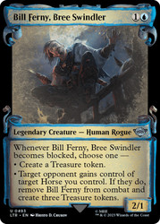 Bill Ferny, Bree Swindler (Showcase)\nThe Lord of the Rings - Variants\nSingle\nMagic The Gathering