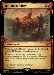 Spiteful Banditry (Showcase)\nThe Lord of the Rings - Variants\nSingle\nMagic The Gathering
