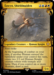 Eowyn, Shieldmaiden (Showcase)\nThe Lord of the Rings Commander - Variants\nSingle\nMagic The Gathering