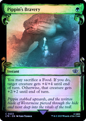 Pippin's Bravery (Showcase) (Silver Foil)\nThe Lord of the Rings - Alternate Foil\nSingle\nMagic The Gathering