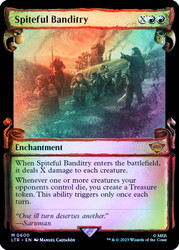 Spiteful Banditry (Showcase) (Silver Foil)\nThe Lord of the Rings - Alternate Foil\nSingle\nMagic The Gathering