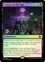 Corpses of the Lost (Prerelease) (The Lost Caverns of Ixalan)\nPromo: Date Stamped\nSingle\nMagic The Gathering